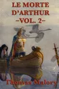 Le Morte D'Arthur -Vol. 2- - Thomas Malory