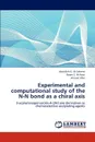 Experimental and computational study of the N-N bond as a chiral axis - Al-Sehemi Abdullah G., Al-Amri Reem S., Irfan Ahmad