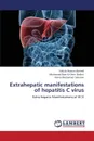 Extrahepatic Manifestations of Hepatitis C Virus - Ahmed Nabila Hassan, Bekhit Mohamed Nasr El-Dein, Soliman Amira Mohamad