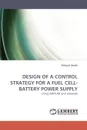 Design of a Control Strategy for a Fuel Cell-Battery Power Supply - Richard Smith, Smith Richard