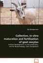Collection, in vitro maturation and fertilization of goat oocytes - Md. Rashedul Islam