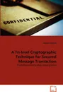 A Tri-level Cryptographic Technique for Secured Message Transaction - Anisur Rahman