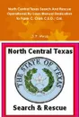 North Central Texas Search And Rescue Operational/By-Laws Manual Dedication to Frank C. Clark C.E.O./ Col. - J.P. Moss