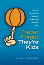 Never Forget They're Kids - Ideas for Coaching Your Daughter's 4th - 8th Grade Basketball Team - Michael O'Halloran