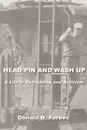 Head Pin and Wash Up - Donald H. Forbes