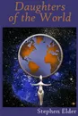 Daughters of the World - Stephen Elder