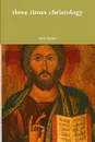 three times christology - chris bouter