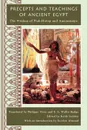 Precepts and Teachings of Ancient Egypt - Keith Seddon, Jocelyn Almond, Philippe Virey