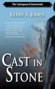 Cast in Stone - Kerry A. Jones