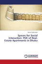 Spaces for Social Interaction. POE of Real-Estate Apartments in Dhaka - Islam Zareen Habiba