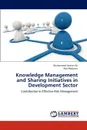 Knowledge Management and Sharing Initiatives in Development Sector - Muhammad Noman Ali, Adis Redzovic