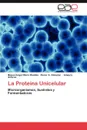 La Proteina Unicelular - Miguel Angel Otero Rambla, Oscar A. Almaz N., Amaury Lvarez