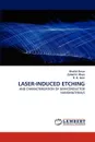 LASER-INDUCED ETCHING - Khalid Omar, Zahid H. Khan, R. K. Soni