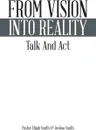 From Vision Into Reality. Talk and ACT - Pastor Elijah Smith, Joshua Smith