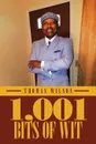 1,001 Bits of Wit - Thomas Wilson
