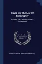 Cases On The Law Of Bankruptcy. Including The Law Of Fraudulent Conveyances - Evans Holbrook