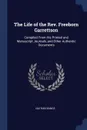 The Life of the Rev. Freeborn Garrettson. Compiled From His Printed and Manuscript Journals, and Other Authentic Documents - Nathan Bangs