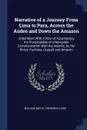 Narrative of a Journey From Lima to Para, Across the Andes and Down the Amazon. Undertaken With a View of Ascertaining the Practicability of a Navigable Communication With the Atlantic, by the Rivers Pachitea, Ucayali, and Amazon - William Smyth, Frederick Lowe