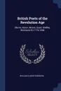 British Poets of the Revolution Age. (Burns, Byron, Moore, Scott, Shelley, Wordsworth) 1776-1848 - William Clarke Robinson