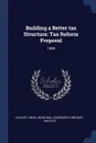 Building a Better tax Structure. Tax Reform Proposal: 1998 - Marc Racicot, Montana Governor