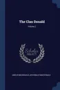 The Clan Donald; Volume 2 - Angus Macdonald, Archibald Macdonald