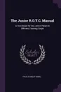 The Junior R.O.T.C. Manual. A Text Book for the Junior Reserve Officers Training Corps - Paul Stanley Bond