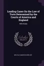 Leading Cases On the Law of Torts Determined by the Courts of America and England. With Notes - Melville Madison Bigelow