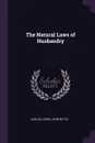 The Natural Laws of Husbandry - Justus Liebig, John Blyth