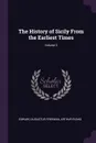 The History of Sicily From the Earliest Times; Volume 3 - Edward Augustus Freeman, Arthur Evans