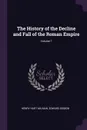 The History of the Decline and Fall of the Roman Empire; Volume 7 - Henry Hart Milman, Edward Gibbon