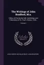 The Writings of John Bradford, M.a. Fellow of Pembroke Hall, Cambridge, and Prebendary of St. Paul's, Martyr, 1555...; Volume 2 - John Hooper, Nicholas Ridley, John Bradford
