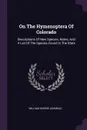 On The Hymenoptera Of Colorado. Descriptions Of New Species, Notes, And A List Of The Species Found In The State - William Harris Ashmead