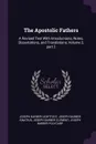 The Apostolic Fathers. A Revised Text With Introductions, Notes, Dissertations, and Translations, Volume 2, part 2 - Joseph Barber Lightfoot, Joseph Barber Ignatius, Joseph Barber Clement