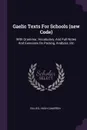 Gaelic Texts For Schools (new Code). With Grammar, Vocabulary, And Full Notes And Exercises On Parsing, Analysis, Etc - Gillies Hugh Cameron