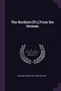 The Brothers .Tr.. From the German - Johann Christoph Von Schmid