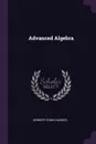 Advanced Algebra - Herbert Edwin Hawkes
