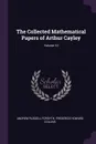 The Collected Mathematical Papers of Arthur Cayley; Volume 10 - Andrew Russell Forsyth, Frederick Howard Collins