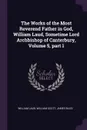 The Works of the Most Reverend Father in God, William Laud, Sometime Lord Archbishop of Canterbury, Volume 5, part 1 - William Laud, William Scott, James Bliss