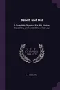 Bench and Bar. A Complete Digest of the Wit, Humor, Asperities, and Amenities of the Law - L J. Bigelow