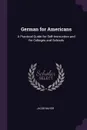 German for Americans. A Practical Guide for Self-Instruction and for Colleges and Schools - Jacob Mayer