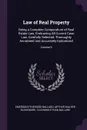 Law of Real Property. Being a Complete Compendium of Real Estate Law, Embracing All Current Case Law, Carefully Selected, Thoroughly Annotated and Accurately Epitomized; Volume 6 - Emerson Etheridge Ballard, Arthur Walker Blakemore, Tilghman Ethan Ballard