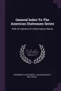 General Index To The American Statesmen Series. With An Epitome Of United States History - Theodore Clarke Smith