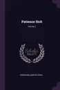Patience Holt; Volume 2 - Georgiana Marion Craik