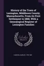 History of the Town of Lexington, Middlesex County, Massachusetts, From its First Settlement to 1868, With a Genealogical Register of Lexington Families - Charles Hudson