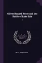 Oliver Hazard Perry and the Battle of Lake Erie. 1 - James Cooke Mills
