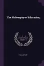 The Philosophy of Education; - Thomas Tate