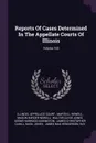 Reports Of Cases Determined In The Appellate Courts Of Illinois; Volume 102 - Illinois. Appellate Court