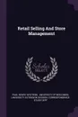 Retail Selling And Store Management - Paul Henry Nystrom