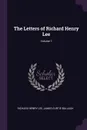 The Letters of Richard Henry Lee; Volume 1 - Richard Henry Lee, JAMES CURTIS BALLAGH