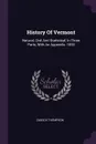 History Of Vermont. Natural, Civil And Statistical, In Three Parts, With An Appendix. 1853 - Zadock Thompson